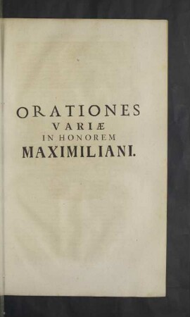 Orationes Variae in Honorem Maximiliani.