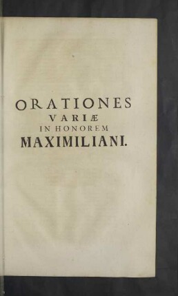Orationes Variae in Honorem Maximiliani.