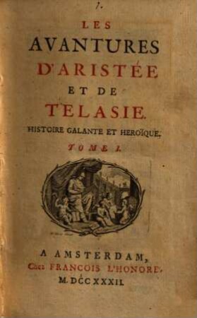 Les Avantures D'Aristée Et De Telasie : Histoire Galante Et HeroÏque. 1