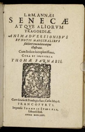 L. & M. Annaei Senecae Atque Aliorum Tragoediae : Animadversionibus Et Notis Marginalibus fideliter emendatae atque illustratae ; Cum Indice locupletissimo