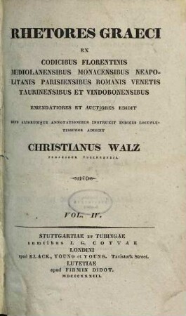 Rhetores Graeci : ex codicibus Florentinis, Mediolanensibus, Monacensibus, Neapolitanis, Parisiensibus, Romanis, Venetis, Taurinensibus et Vindobonensibus, 4