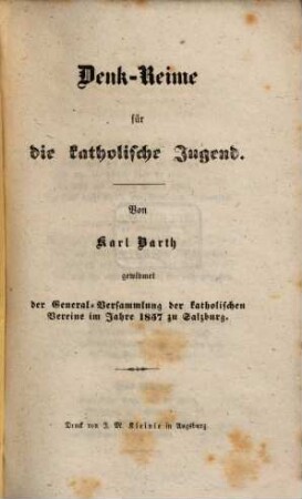 Denk-Reime für die katholische Jugend : gewidmet der General-Versammlung der katholischen Vereine im Jahre 1857 zu Salzburg