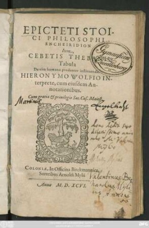 EPICTETI STOI-||CI PHILOSOPHI || ENCHEIRIDION || Item,|| CEBETIS THEBANI || Tabula || De vita humana prudenter instituenda.|| HIERONYMO WOLFIO IN-||terprete, cum eiusdem An-||notationibus.||