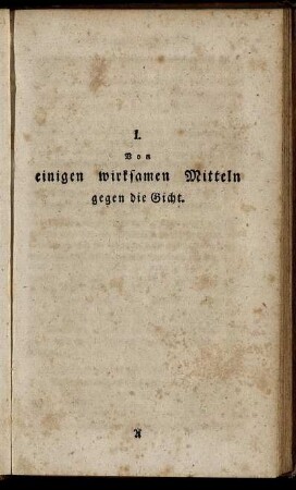 I. Von einigen wirksamen Mitteln gegen die Gicht.