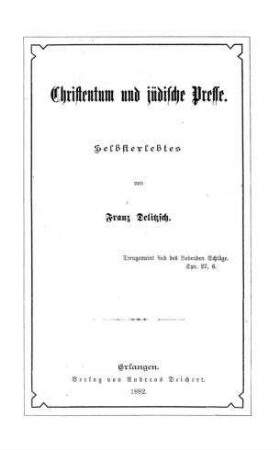 Christentum und jüdische Presse / Selbsterlebtes von Franz Delitzsch