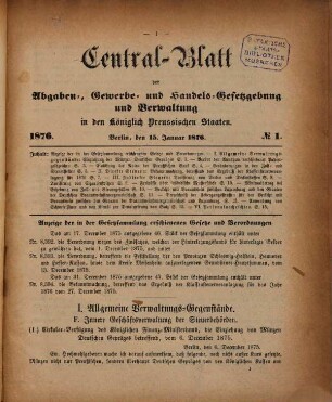 Central-Blatt der Abgaben-, Gewerbe- und Handels-Gesetzgebung und Verwaltung in den Königlich Preußischen Staaten. 1876