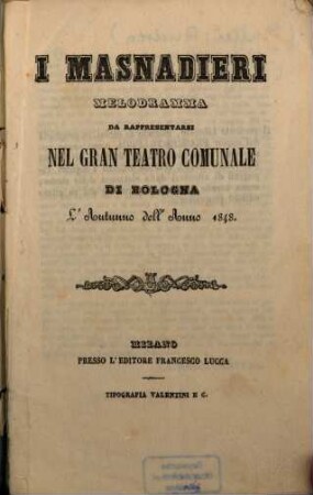 I Masnadieri : Melodramma da rappresentarsi nel Gran Teatro Comunale di Bologna l'autunno dell'anno 1848