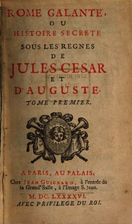 Rome Galante, Ou Histoire Secrete Sous Les Règnes De Jules Cesar Et D'Auguste, 1