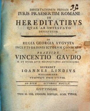 Dissertationem primam iuris, praesertim Romani de hereditatibus, quae ab intestato deferuntur