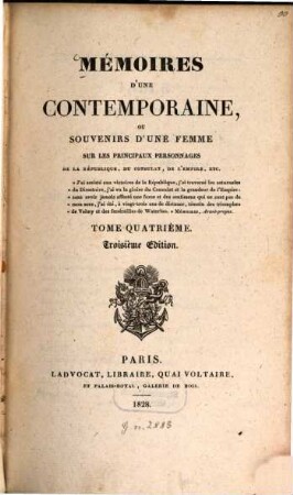 Mémoires d'une contemporaine : ou souvenirs d'une femme sur les principaux personnages de la république, du consulat, de l'empire, etc.. T. 4 (1828)