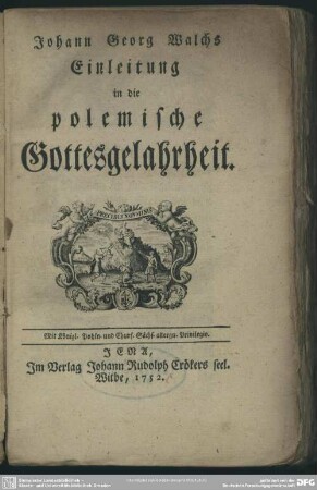 Johann Georg Walchs Einleitung in die polemische Gottesgelahrtheit