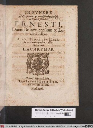 In Funere Illustrißimi ac generosißimi principis, ac Domini, Domini Ernesti, Ducis Brunovicensium & Luneburgensium: Statii Borcholten, I.C.ti Cl. ducum Luneburgensium consiliarii, & oratoris Lachrymae