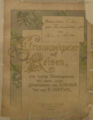 Struwwelpeter auf Reisen : eine lustige Wandergeschichte / Text von R. Hertwig. Mit vielen, vielen Illustr. von H. Neuber