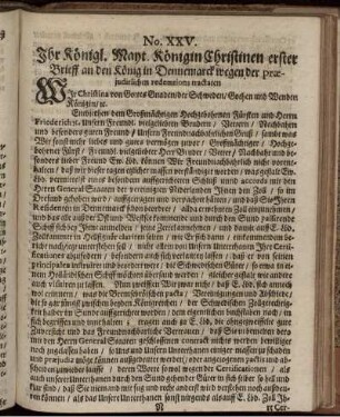 No. XXV. Ihr Königl. Mayt. Königin Christinen erster Brieff an den König in Dennemarck wegen der praejudirlichen redemtions tractaten