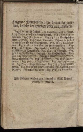 Folgende Druck-Fehler die bemercket worden, beliebe der geneigte Leser auszubessern