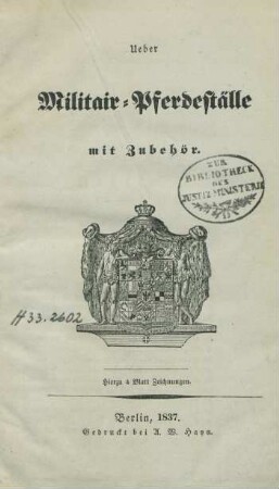 Ueber Militair-Pferdeställe mit Zubehör : Hierzu 4 Blatt Zeichnungen