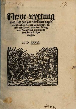 Newe zeyttung was sich gar vor newlichen tagen zwischen dem Hertzog von Soffoy, denen von Bern, vnnd dem Künig von Franckreich inn Kriegshendlen hab zugetragen