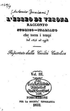 L' Ebreo di Verona : racconto storico-italiano che tocca i tempi dal 1848 ad oggidi / [Verf.: Antonio Bresciani]. Riportato dalla Civiltà Cattolica