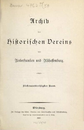 Archiv des Historischen Vereines von Unterfranken und Aschaffenburg. 37. 1895