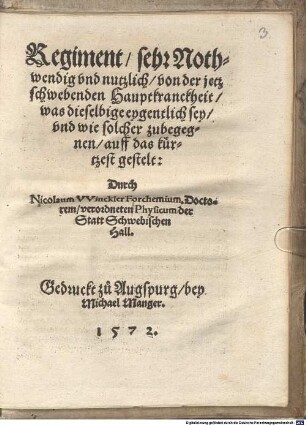 Regiment, sehr Nothwendig und nutzlich, von der jetz schwebenden Hauptkranckheit, was dieselbige eygentlich sey, und wie solcher zubegegnen