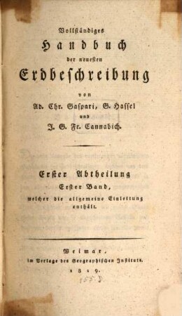 Vollständiges Handbuch der neuesten Erdbeschreibung. Abth. 1, Bd. 1, Welcher die allgemeine Einleitung enthält