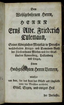 Dem Wohlgebohrnen Herrn, Herrn Ernst Albr. Friederich Culemann, [...]