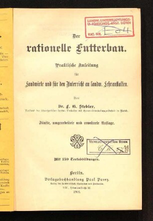 Der rationelle Futterbau : praktische Anleitung für Landwirte und für den Unterricht an landw. Lehranstalten