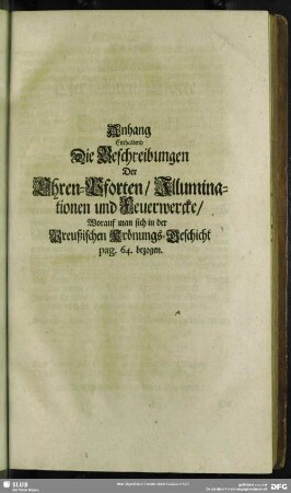 Anhang Enthaltend Die Beschreibung Der Ehren-Pforten, Illuminationen und Feuerwercke, Worauf man sich in der Preußischen Krönungs-Geschicht pag. 64. bezogen