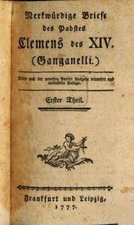 Merkwürdige Briefe des Pabstes Clemens des XIV. (Ganganelli), 1