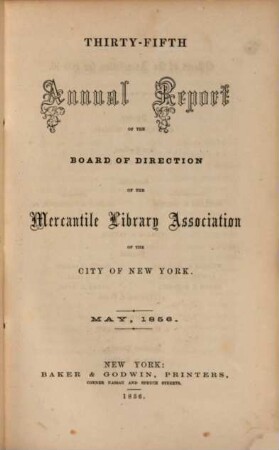 Annual report of the board of directors of the Mercantile Library Association of the city of New York. 35. 1856, Mai