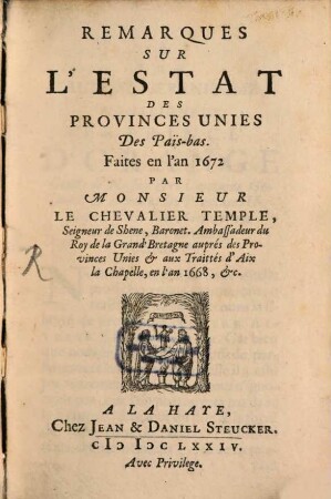 Remarques Sur L'Estat Des Provinces Unies Des Pais-bas : Faites en l'an 1672
