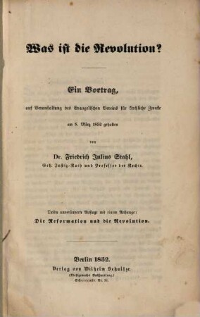 Was ist die Revolution? : ein Vortrag, auf Veranstaltung des Evangelischen Vereins für kirchliche Zwecke am 8. März 1852 gehalten