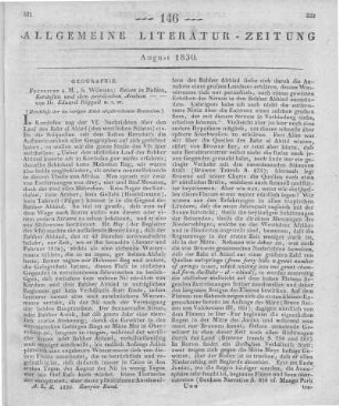 Rüppell, E.: Reisen in Nubien, Kordofan und dem peträischen Arabien vorzüglich in geographisch-statistischer Hinsicht. Frankfurt am Main: Wilmans 1829 (Beschluss der im vorigen Stück abgebrochenen Recension.)