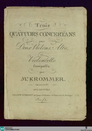Trois quatuors concertans : pour deux violons, alto et violoncello; oeuvre V