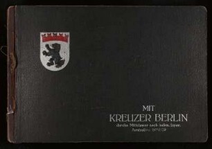 Mit Kreuzer "Berlin" durchs Mittelmeer, nach Indien, Japan und Australien