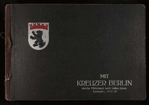 Mit Kreuzer "Berlin" durchs Mittelmeer, nach Indien, Japan und Australien