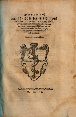 Opera D. Gregorii Episcopi Nysseni Fratris Basilij Magni quae hactenus euulgata sunt, omnia : in vnum volumen, ex fidelissimorum interpraetum traductionibus, congesta, quorum nomina versa pagella indicabit. Cum indice locupletissimo