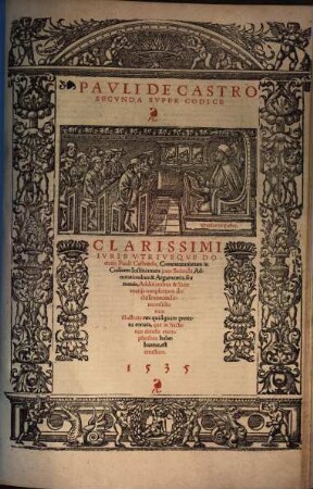 Pavli De Castro ... Svper Codice : Clarissimi Ivris Vtrivsqve Doctoris Pauli Castrensis Commentariorum in Codicem pars ... : Adnotationibus & Argumentis, seu si mauis, Additionibus & Summarijs co[m]plurium doctissimorum Iureco[n]sultorum illustrata, ..., 2
