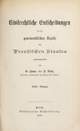 Civilrechtliche Entscheidungen für die gemeinrechtlichen Bezirke des Preußischen Staates, 10. 1879