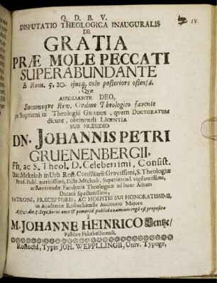 Disputatio Theologica Inauguralis De Gratia Præ Mole Peccati Superabundante E Rom. 5. 20. ejusq[ue] colo posteriore ostensâ