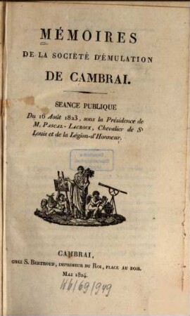 Mémoires de la Société d'Emulation de Cambrai. 6, [6]. 1823. Séance publ. du 17. Août