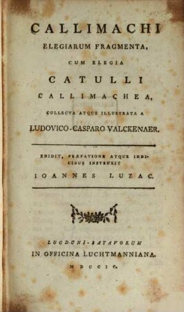 Callimachi Elegiarum Fragmenta, cum Elegia Catulli Callimachea