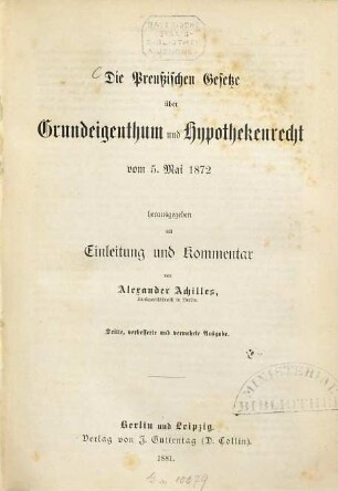 Die Preußischen Gesetze über Grundeigenthum und Hypothekenrecht vom 5. Mai 1872