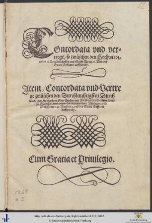 Concordata vnd vertrege/ so zwüschen den Hochwirdigisten [et]c. ErtzBischoffen vnd Stifft Mentz [et]c. Vnd der Stadt Erffurdt auffgericht. Jtem/ Concordata vnd Vertrege zwüschen den Durchleuchtigsten Durchleuchtigen Hochgeborn ChurFürsten vnd Fürsten/ des Löblichen Haus zu Sachssen/ Hertzogen/ Landtgrauen ynn Düringen/ vnd Marggrauen zu Meyssen [et]c. vnd der Stadt Erffurdt Auffgericht