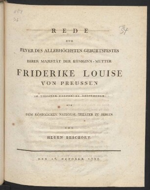 Rede Zur Feyer Des Allerhöchsten Geburtsfestes Ihrer Majestät der Königinn-Mutter Friderike Louise Von Preussen : In Tiefster Ehrfurcht Gesprochen Auf Dem Königlichen National-Theater Zu Berlin