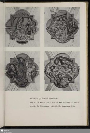 Abb. 18: Die Geburt Jesu - Abb. 19: Die Anbetung der Könige - Abb. 20: Die Ölbergszene - Abb. 21: Die Beweinung Christi
