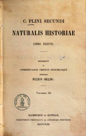 C. Plini Secundi Naturalis historiae libri XXXVII : libri XXXVII, 3