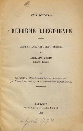 Réforme électorale : Fiat iustitia. Lettre aux citoyens suisses. Le travail a obtenu le 2. prix au concours ouvert par l'Association suisse pour la représentation proportionelle