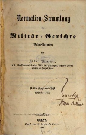 Normalien-Sammlung für Militär-Gerichte : (Privat-Ausgabe), [3,3]. Drittes Supplement-Heft (Jahrgang 1858)