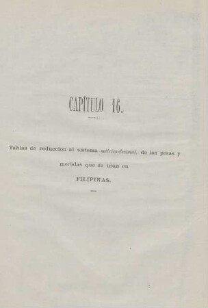 Capítulo 16. Tablas de reduccion al sistema métrico-decimal, de las pesas y medidas qu se usan en Filipinas